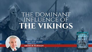 The Viking Heart and the Influence of the Norse with Arthur Herman