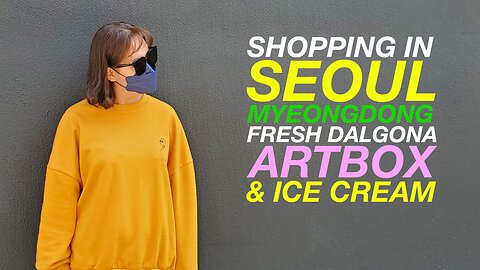 Shopping in Myeongdong - Fresh Dalgona, Artbox, and Ice Cream