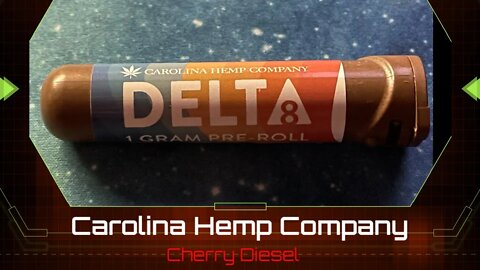 Reviewing: Carolina Hemp Company Delta 8 Pre Roll | Strain: Cherry Diesel