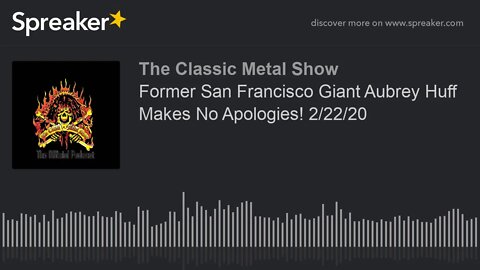 CMS HIGHLIGHT - Former San Francisco Giant Aubrey Huff Makes No Apologies! - 2/22/20