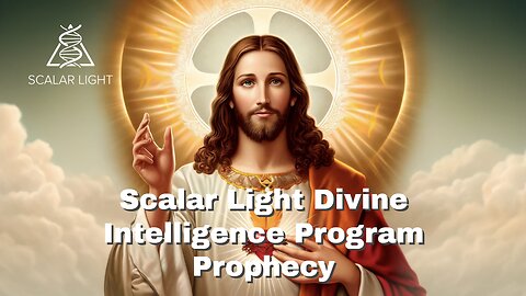 Scalar Light Divine Intelligence Program Prophecy