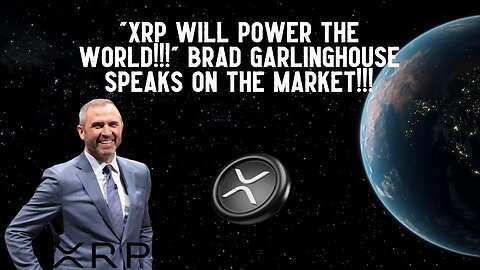 "XRP Will Power The World!!!" Brad Garlinghouse Speaks On The Market!!!