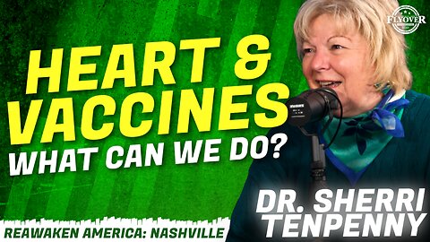 ReAwaken America Tour | Dr. Sheri Tenpenny | Heart & Vaccines What Can We Do?