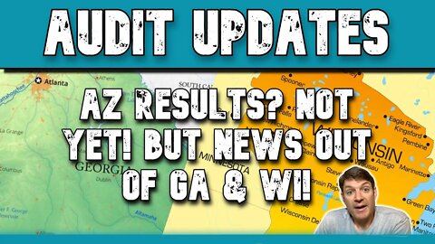 Arizona Audit Results? Not Yet! But Audit News out of Georgia, Wisconsin, Colorado and Missouri!
