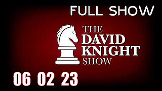 DAVID KNIGHT (Full Show) 06_02_23 Friday