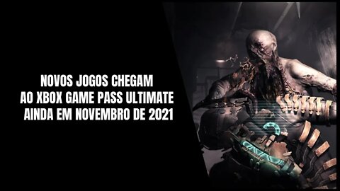 Novos Jogos Chegam ao Xbox Game Pass Ultimate Ainda em Novembro de 2021