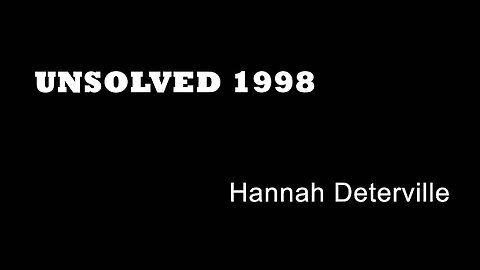 Unsolved 1998 - Hannah Deterville - Horsenden Hill Murder - London Child Murders - Greenford Crime