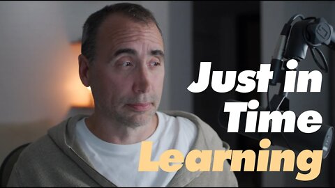 What is Just in Time Learning?