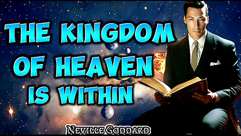 The Kingdom Of Heaven Is Within | Neville Goddard #nevillegoddard #spirituality
