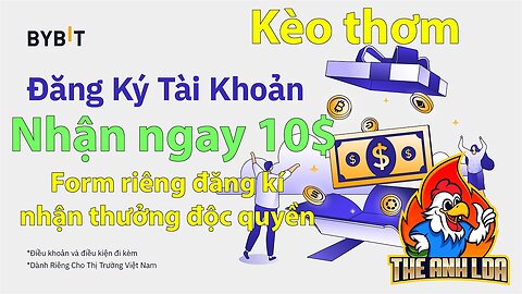 Hướng dẫn nhận 10 sàn Bybit kèo ngon 100 ăn The Anh LDA