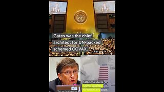 Bill Gates was the chief architect for UN-backed scheme COVAX