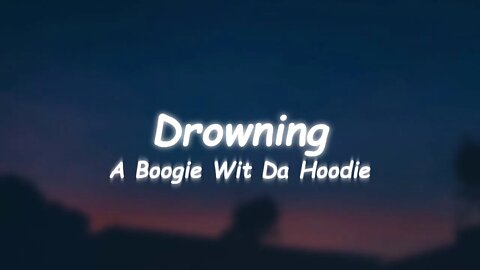 A Boogie Wit Da Hoodie - Drowning (Lyrics)