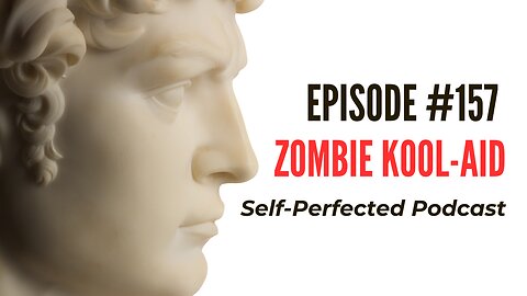 Episode 157 - Zombie Kool-Aid