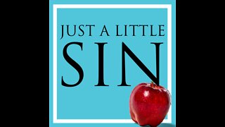 Just a Little Sin