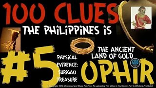 100 Clues #5: Philippines Is The Ancient Land of Gold: Gold Found - Ophir, Sheba, Tarshish