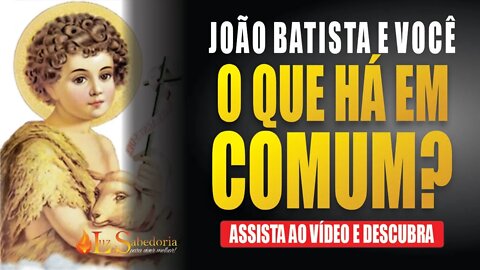 São João Batista - João Batista e você