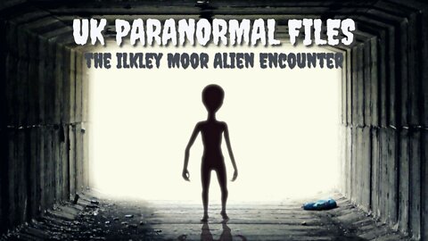 The Ilkley Moor Alien Encounter