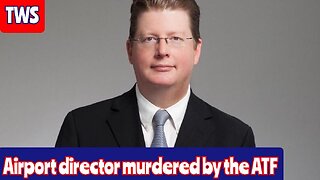 Airport Executive Murdered By The ATF