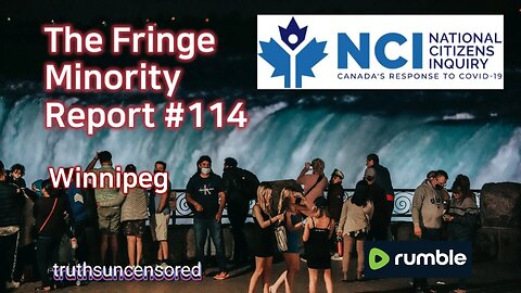 The Fringe Minority Report #114 National Citizens Inquiry Winnipeg