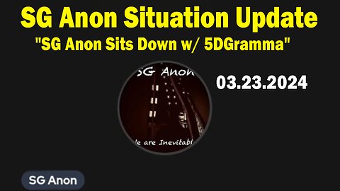 SG Anon Situation Update Mar 23: "SG Anon Sits Down w/ 5DGramma 'Crazy Times News'"