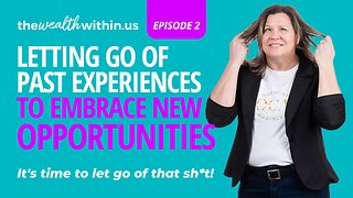 Letting Go of Past Experiences to Embrace New Opportunities