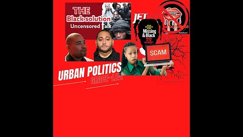 Urban Politics "BLK Community Issues" ~ Missing & Black ~ FL Hanging ~ DJ Envy Scam BLK Community