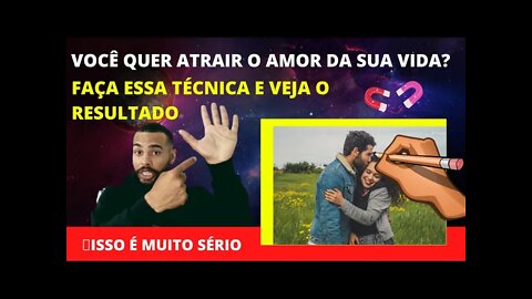 como usar a lei da atração para atrair uma pessoa específica