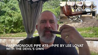 Parsimonious Pipe #75—Pipe by Lee Lovat with The Devil's Own