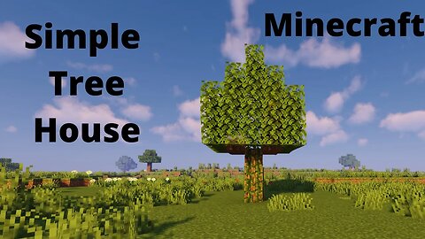 Minecraft : Simple Tree House || Starter Base in minecraft || Tutorial