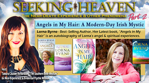 Part 2 of 2, “Angels in My Hair” Lorna Byrne - Best-Selling Author & Angel Experiencer