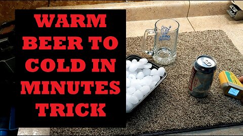 Trick To Get Warm Beer Cold In Just Minutes!