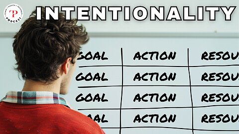 What Every Successful Person Has In Common: Intentionality