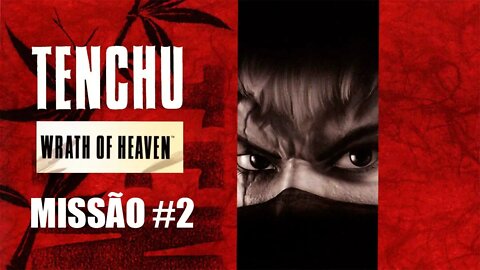 [PS2] - Tenchu Wrath Of Heaven - [Missão 2 - Layout #1 Grand Master - PT-BR - 60 Fps - [HD]