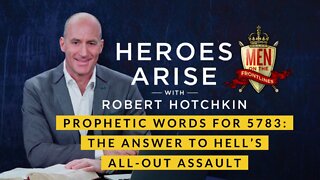 Prophetic Words for 5783: The ANSWER to Hell's All-Out ASSAULT