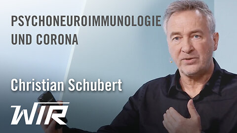 Christian Schubert: Psychoneuroimmunologie und Corona-Krise