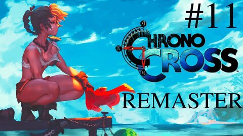 Chrono Cross Remastered:GARAI !! - The Radical Dreamers Edition Gameplay PT-BR [Longplay]#11