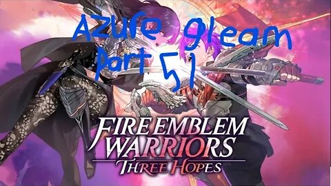 fire emblem 3 hopes azure gleam part 51