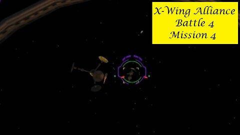 X-Wing Alliance : Battle 4 - Mission 4