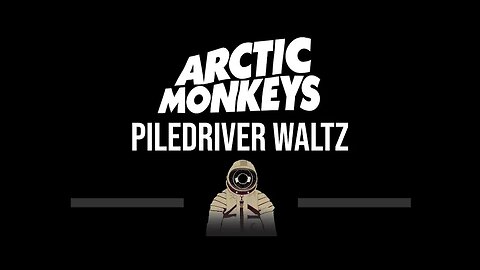 Arctic Monkeys • Piledriver Waltz (CC) 🎤 [Karaoke] [Instrumental Lyrics]