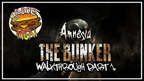 Amnesia The Bunker Walkthrough (Part 1) -With Shenannigans