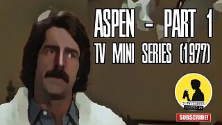 ASPEN | TV MINI SERIES (1977) | PART 1 [DRAMA THRILLER]