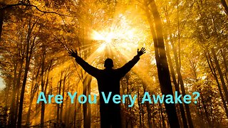 Are You Very Awake? ∞The 9D Arcturian Council, Channeled by Daniel Scranton 12-19-2022