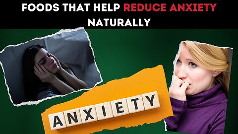 Foods That Help Reduce Anxiety Naturally