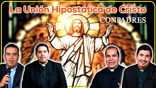 La Unión Hipostática de Cristo - ConPadres
