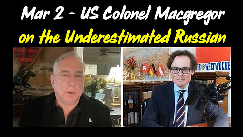 US Colonel Macgregor on the underestimated Russian - March 2.