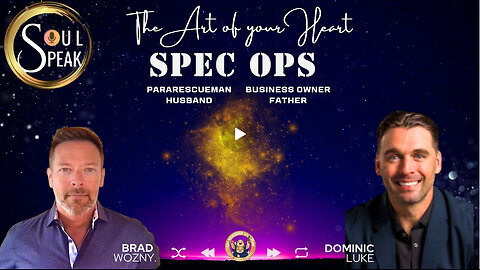 SOUL Speak: How Spec Ops Warrior, Dad, Husband & Biz Owner Dom Luke Taps “The Art of His Heart”