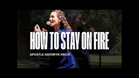 How to Stay on Fire