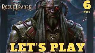 WH40K: Rogue Trader - Let's Play Part 6: A Chaotic Cult Destroyed...