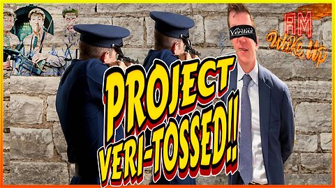 Project Veri-TOSSED! O'Keefe Coup'd, WHO Overreach, TLAV Tuesday!