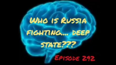 IS RUSSIA FIGHTING THE DEEPSTATE - WAR FOR YOUR MIND - Episode 292 with HonestWalterWhite